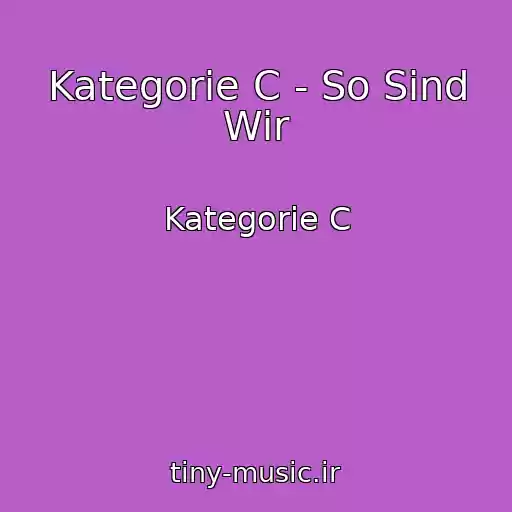 کاور آهنگ Kategorie C - So Sind Wir از Kategorie C