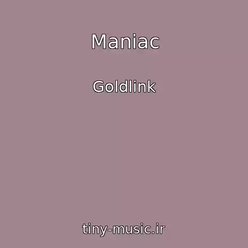 کاور آهنگ Maniac از Goldlink
