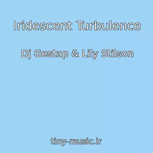کاور آهنگ Iridescent Turbulence از Dj Gestap & Lily Stilson