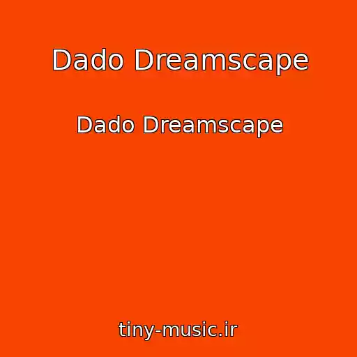 کاور آهنگ Dado Dreamscape از Dado Dreamscape