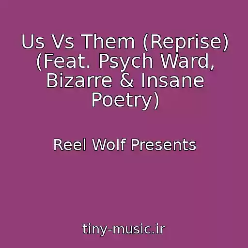 کاور آهنگ Us Vs Them (Reprise) (Feat. Psych Ward, Bizarre & Insane Poetry) از Reel Wolf Presents