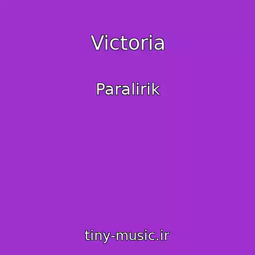 کاور آهنگ Victoria از Paralirik