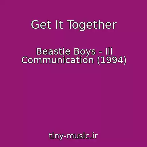 کاور آهنگ Get It Together از Beastie Boys - Ill Communication (1994)