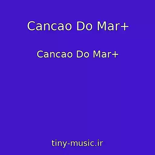 کاور آهنگ Cancao Do Mar+ از Cancao Do Mar+