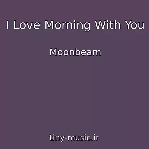 کاور آهنگ I Love Morning With You از Moonbeam