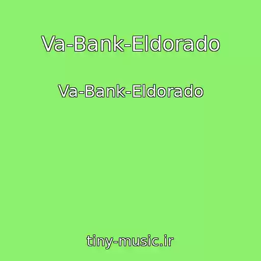 کاور آهنگ Va-Bank-Eldorado از Va-Bank-Eldorado