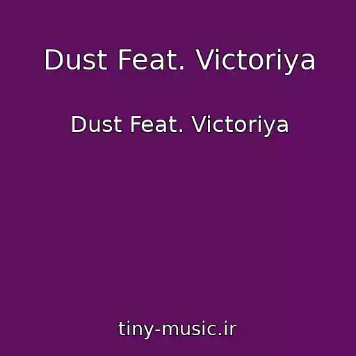 کاور آهنگ Dust Feat. Victoriya از Dust Feat. Victoriya