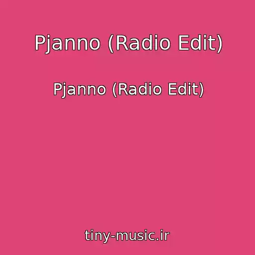 کاور آهنگ Pjanno (Radio Edit) از Pjanno (Radio Edit)