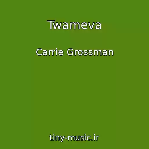کاور آهنگ Twameva از Carrie Grossman
