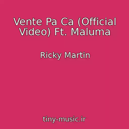 کاور آهنگ Vente Pa Ca (Official Video) Ft. Maluma از Ricky Martin