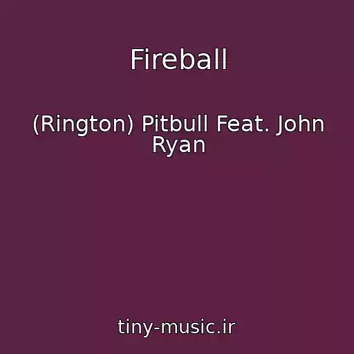 کاور آهنگ Fireball از (Rington) Pitbull Feat. John Ryan