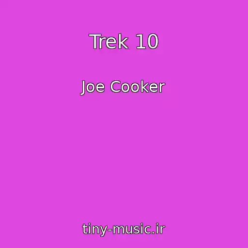 کاور آهنگ Trek 10 از Joe Cooker