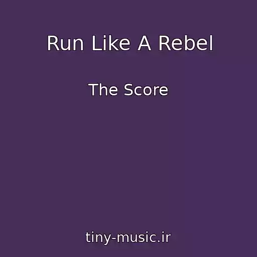 کاور آهنگ Run Like A Rebel از The Score