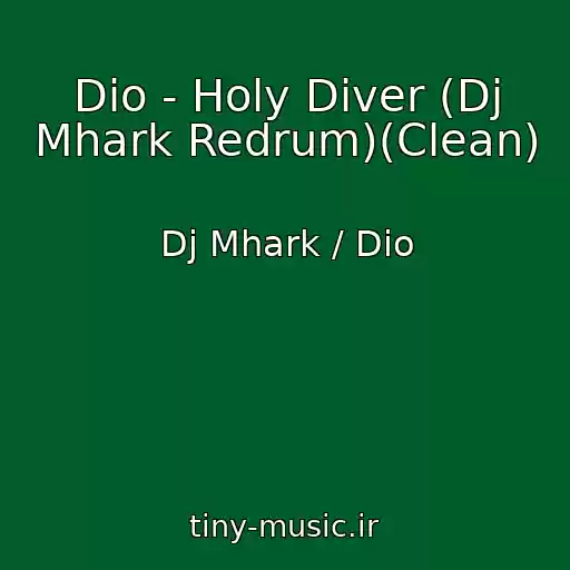 کاور آهنگ Dio - Holy Diver (Dj Mhark Redrum)(Clean) از Dj Mhark / Dio