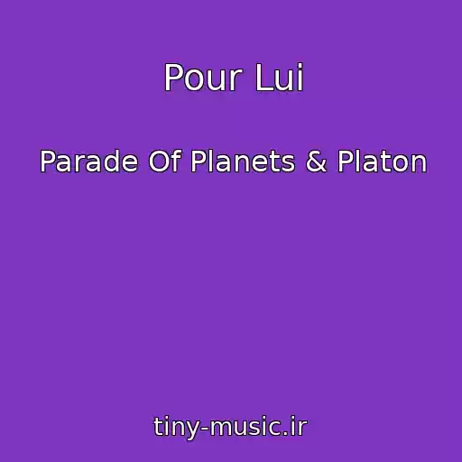 کاور آهنگ Pour Lui از Parade Of Planets & Platon