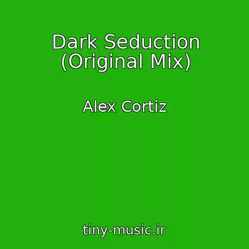 کاور آهنگ Dark Seduction (Original Mix) از Alex Cortiz
