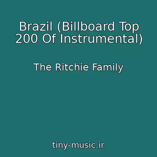 کاور آهنگ Brazil (Billboard Top 200 Of Instrumental) از The Ritchie Family