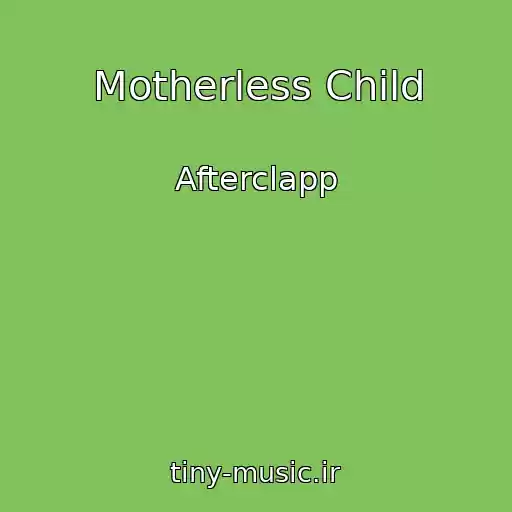 کاور آهنگ Motherless Child از Afterclapp