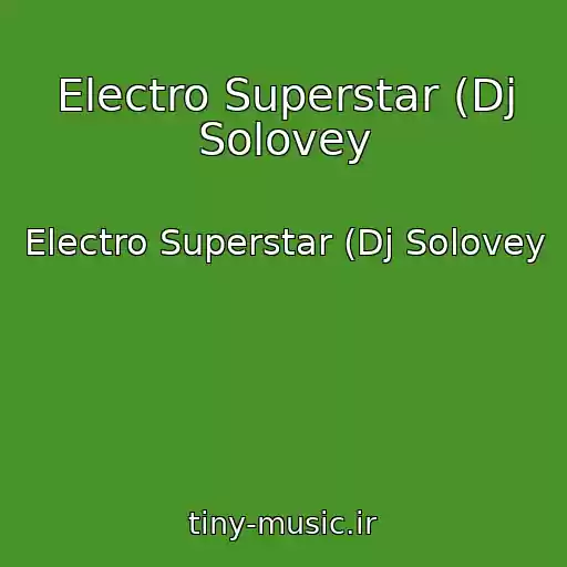 کاور آهنگ Electro Superstar (Dj Solovey از Electro Superstar (Dj Solovey
