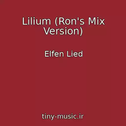 کاور آهنگ Lilium (Ron's Mix Version) از Elfen Lied