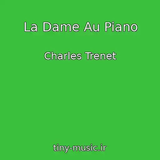 کاور آهنگ La Dame Au Piano از Charles Trenet