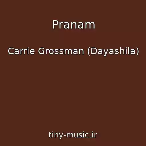 کاور آهنگ Pranam از Carrie Grossman (Dayashila)