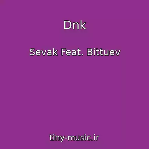 کاور آهنگ Dnk از Sevak Feat. Bittuev