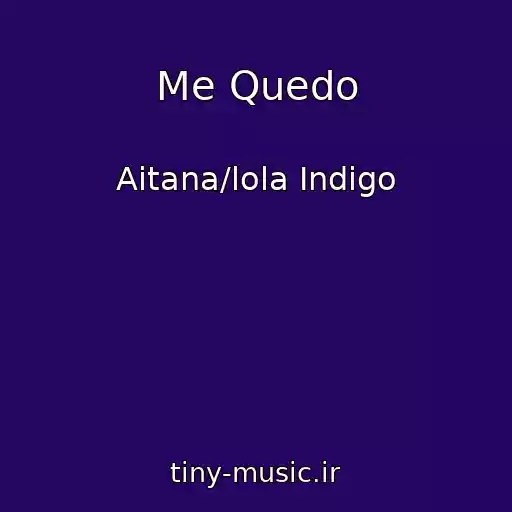 کاور آهنگ Me Quedo از Aitana/lola Indigo