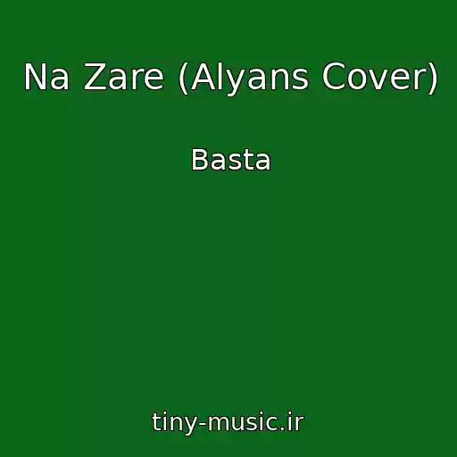 کاور آهنگ Na Zare (Alyans Cover) از Basta