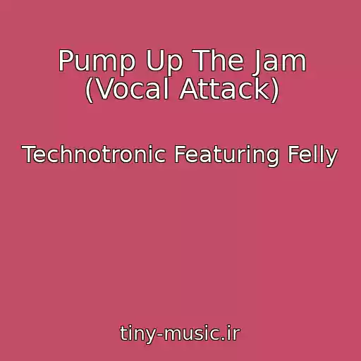 کاور آهنگ Pump Up The Jam (Vocal Attack) از Technotronic Featuring Felly