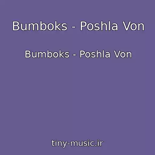 کاور آهنگ Bumboks - Poshla Von از Bumboks - Poshla Von