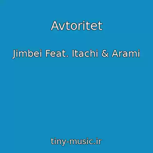 کاور آهنگ Avtoritet از Jimbei Feat. Itachi & Arami