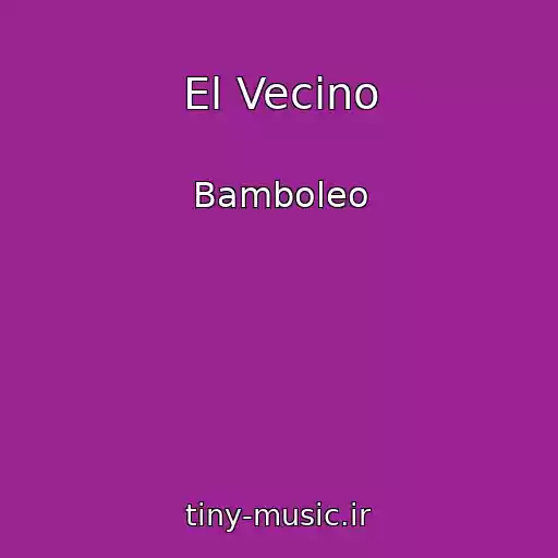 کاور آهنگ El Vecino از Bamboleo