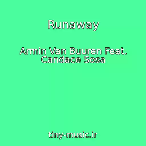 کاور آهنگ Runaway از Armin Van Buuren Feat. Candace Sosa