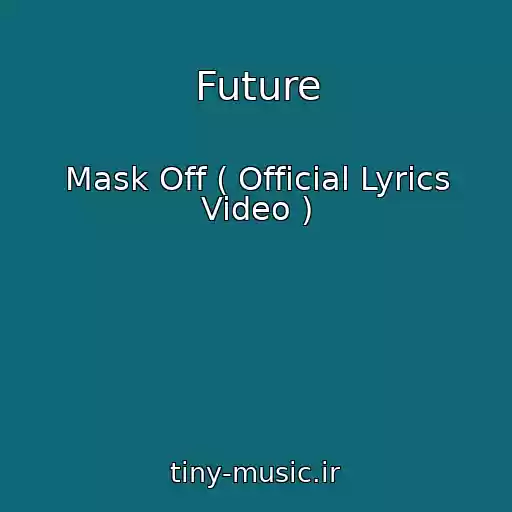 کاور آهنگ Future از Mask Off ( Official Lyrics Video )