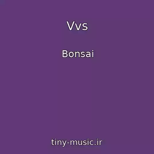 کاور آهنگ Vvs از Bonsai