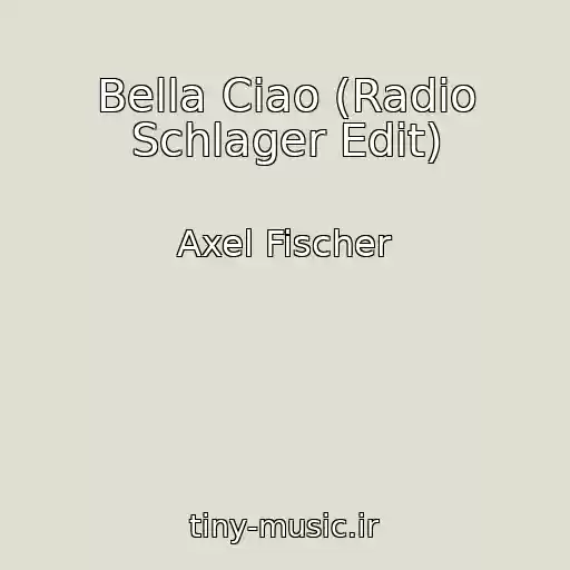 کاور آهنگ Bella Ciao (Radio Schlager Edit) از Axel Fischer
