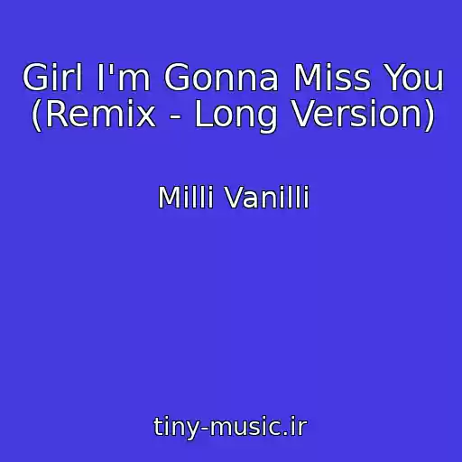 کاور آهنگ Girl I'm Gonna Miss You (Remix - Long Version) از Milli Vanilli