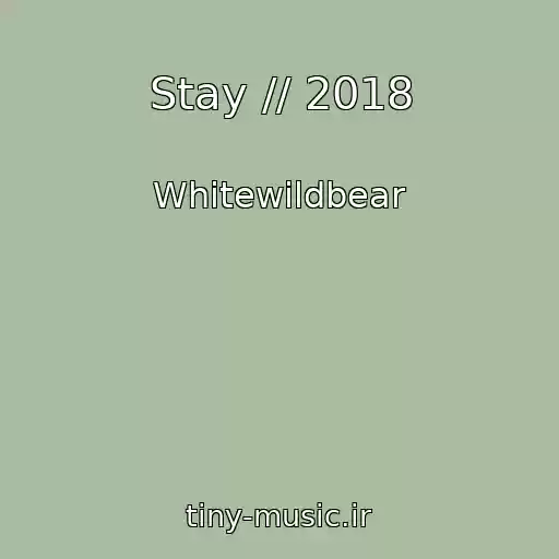 کاور آهنگ Stay // 2018 از Whitewildbear