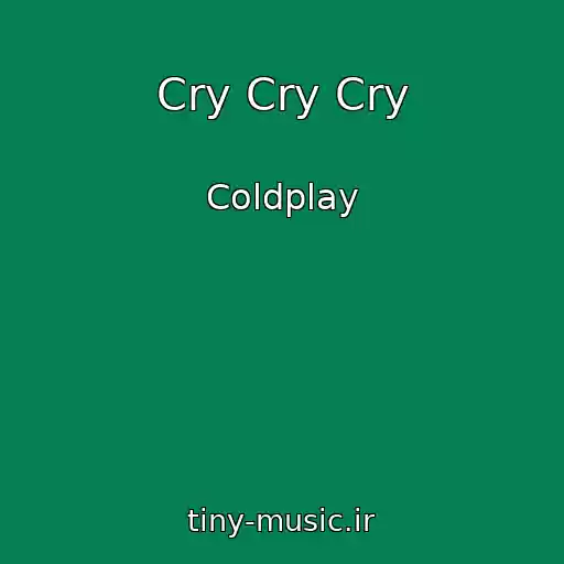 کاور آهنگ Cry Cry Cry از Coldplay