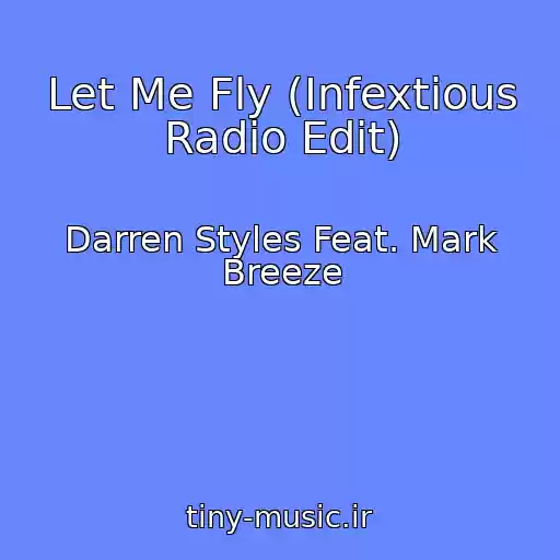 کاور آهنگ Let Me Fly (Infextious Radio Edit) از Darren Styles Feat. Mark Breeze