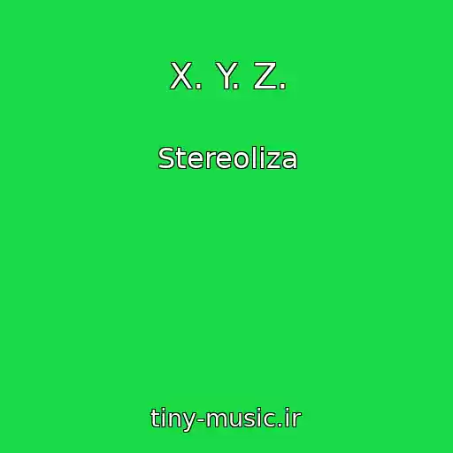 کاور آهنگ X. Y. Z. از Stereoliza