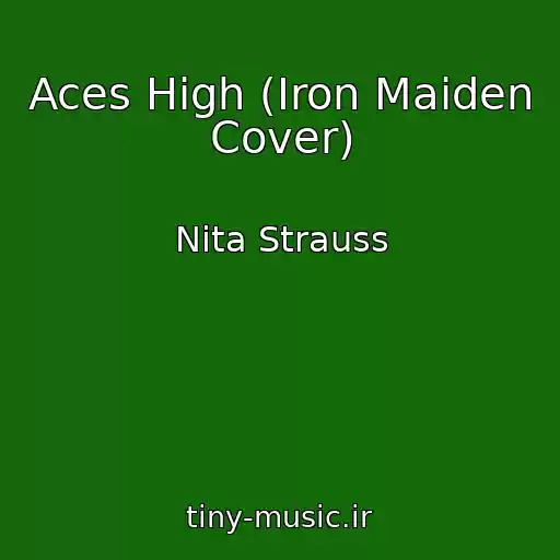 کاور آهنگ Aces High (Iron Maiden Cover) از Nita Strauss