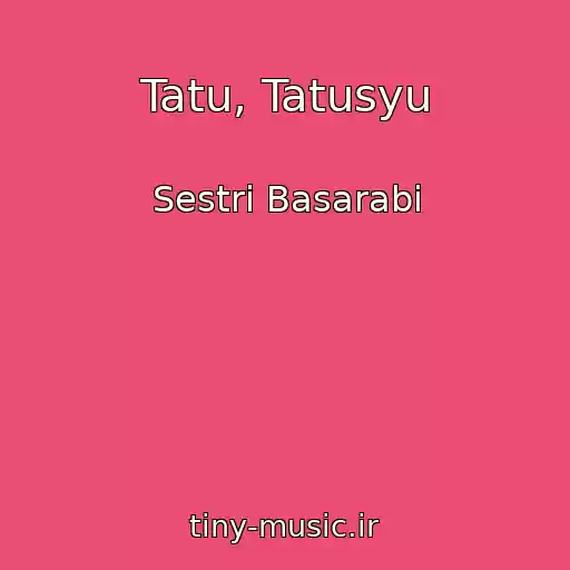 کاور آهنگ Tatu, Tatusyu از Sestri Basarabi