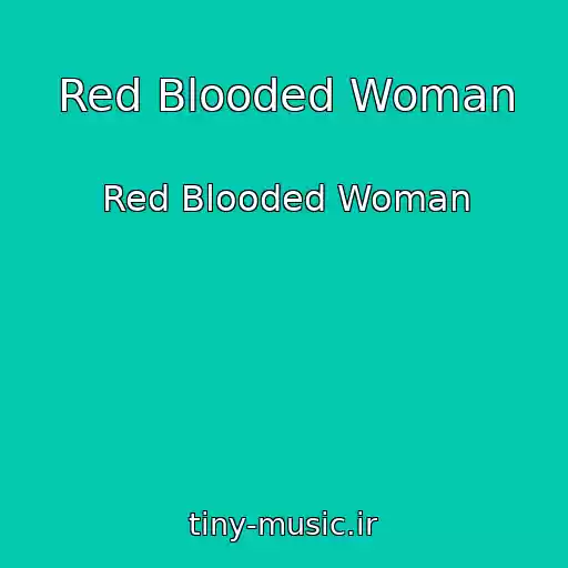 کاور آهنگ Red Blooded Woman از Red Blooded Woman