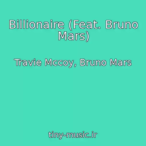 کاور آهنگ Billionaire (Feat. Bruno Mars) از Travie Mccoy, Bruno Mars