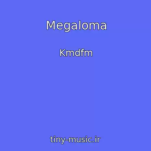 کاور آهنگ Megaloma از Kmdfm