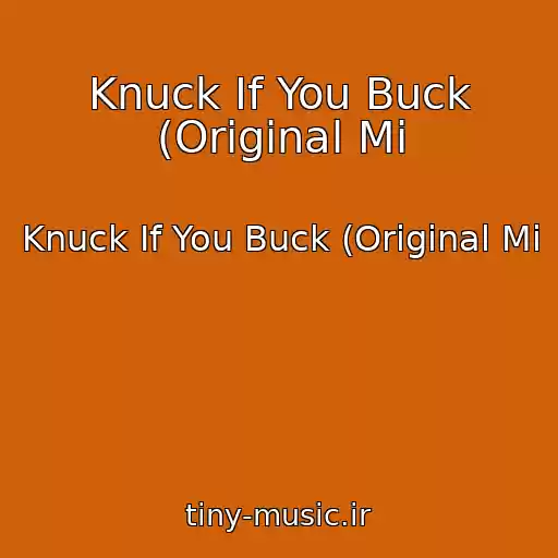 کاور آهنگ Knuck If You Buck (Original Mi از Knuck If You Buck (Original Mi