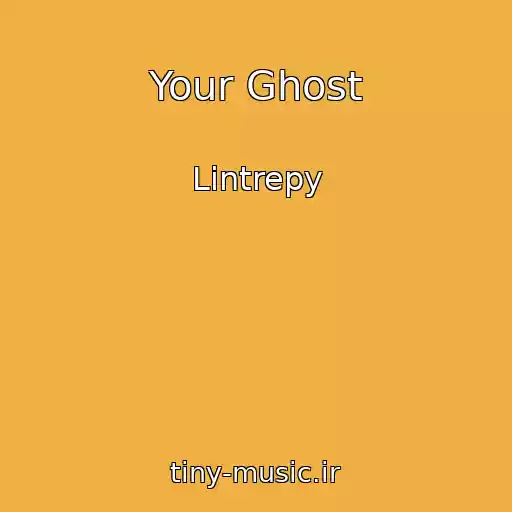 کاور آهنگ Your Ghost از Lintrepy