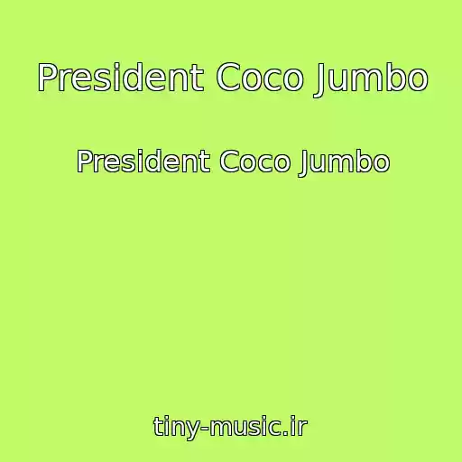 کاور آهنگ President Coco Jumbo از President Coco Jumbo
